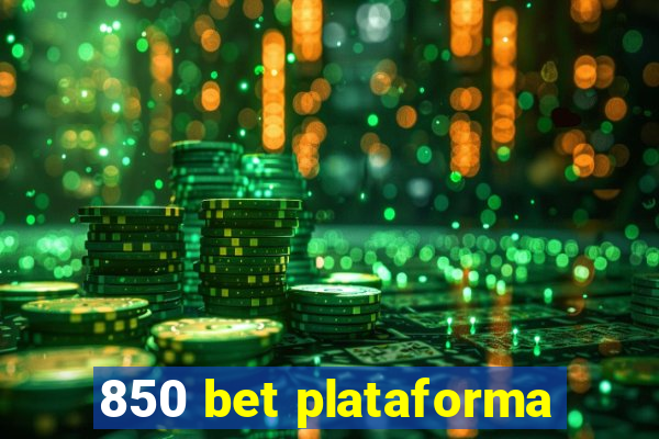 850 bet plataforma